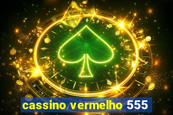 cassino vermelho 555